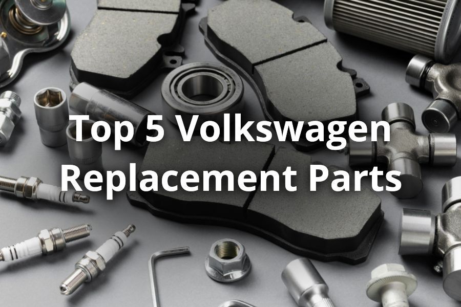 Top 5 VW Replacement Parts