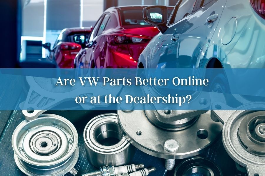 VW Parts Online vs Dealership
