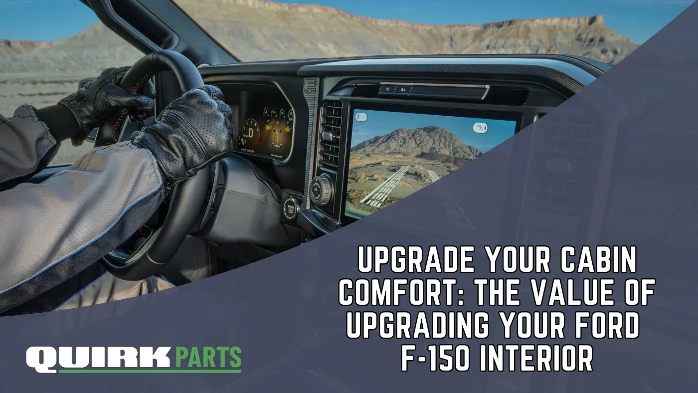 Upgrade Your Cabin Comfort: The Value of Upgrading Your Ford F-150 Interior