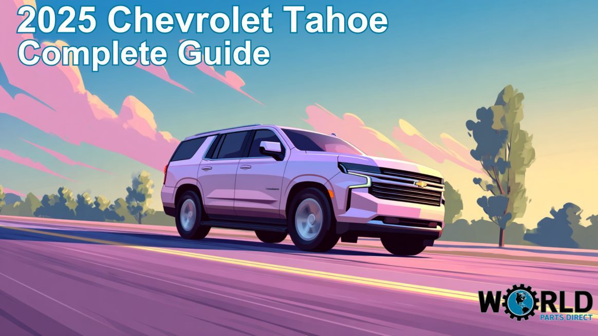 2025 Chevrolet Tahoe: Complete Guide
