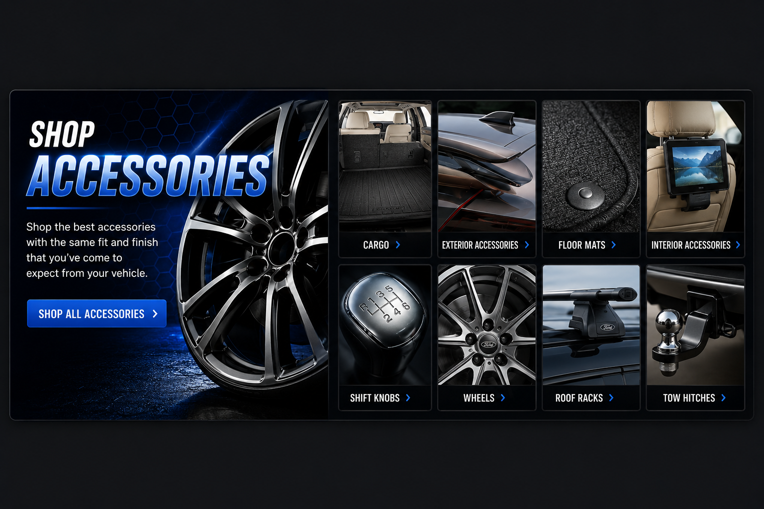 Shop genuine Ford and Lincoln cargo, exterior, interior, floor mat, wheel, roof rack, shift knob and towing accessories