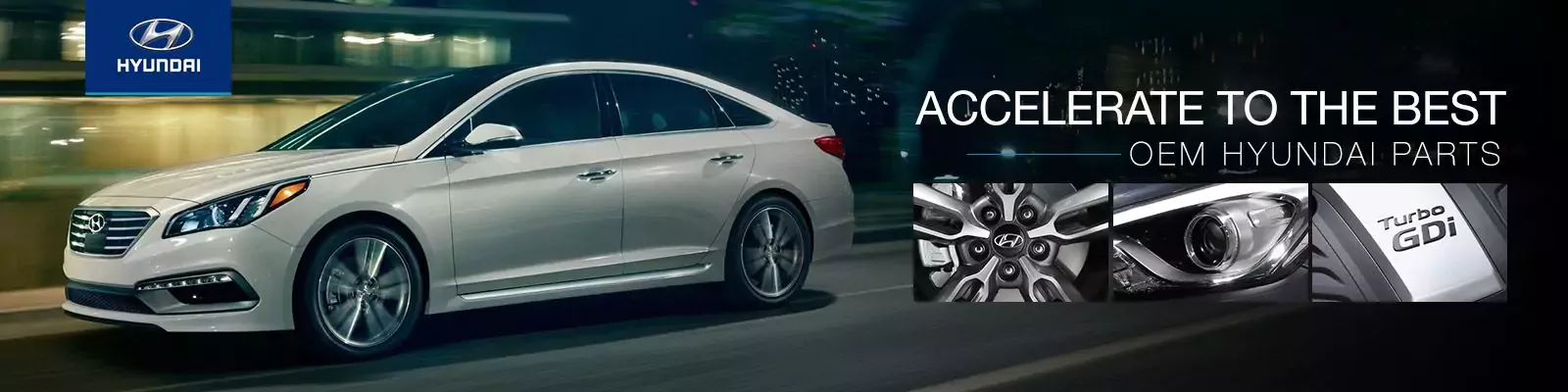 Accelerate to the best - OEM Hyundai Parts 