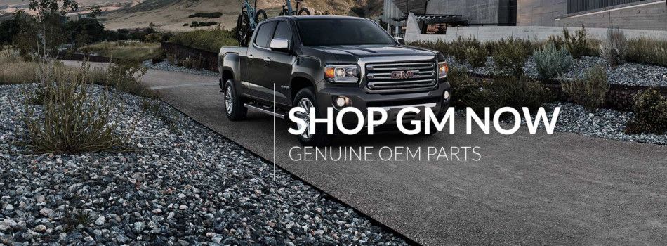 Shop GM parts now