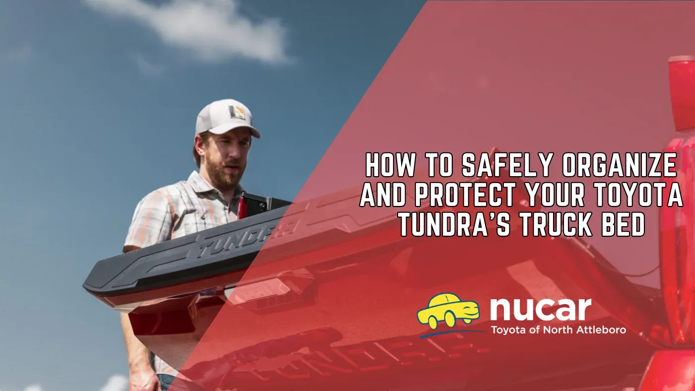 How To Safely Organize And Protect Your Toyota Tundra’s Truck Bed
