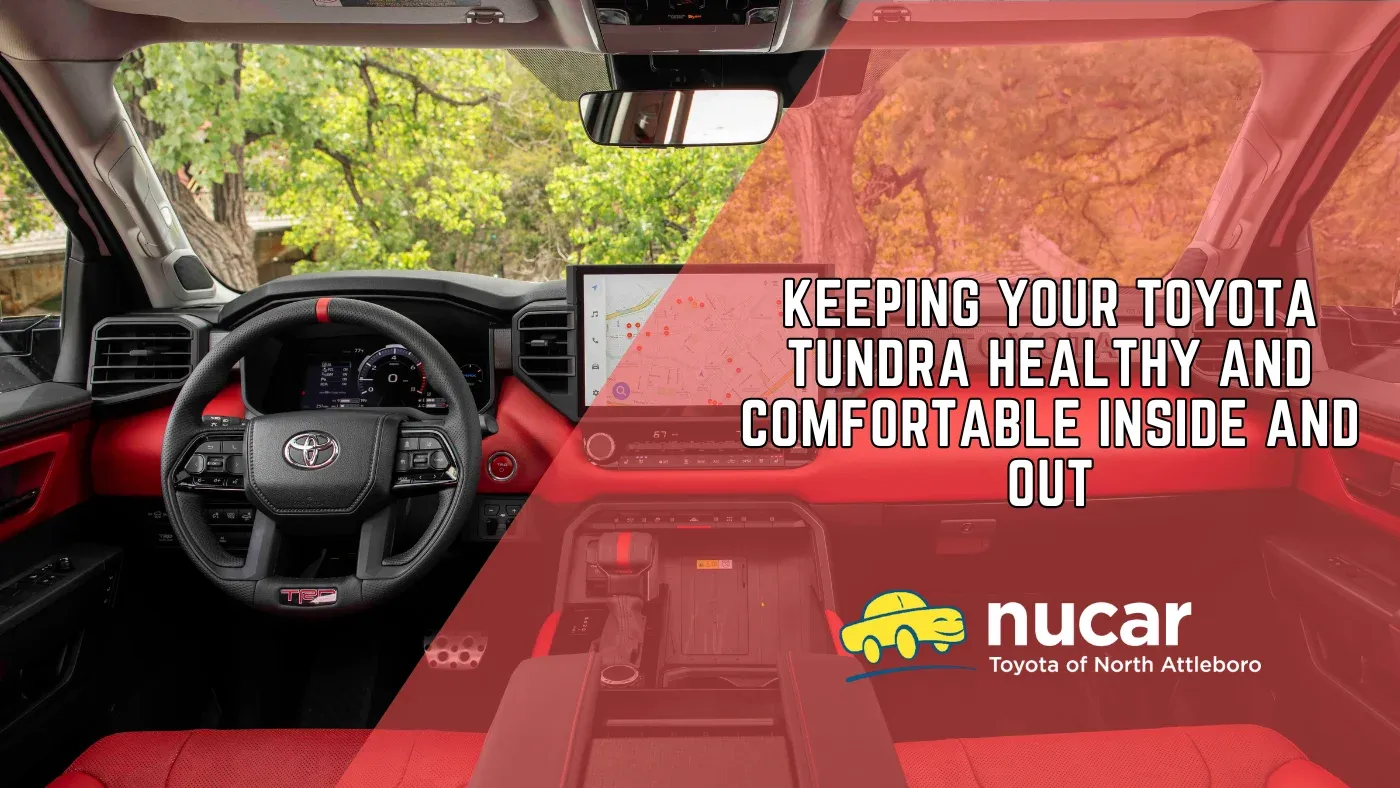 Keeping Your Toyota Tundra Healthy and Comfortable Inside and Out