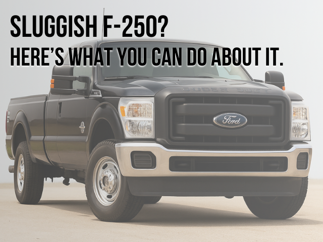 Sluggish F250