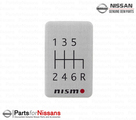 96935RN001 - : Nismo 6 Speed Aluminum Shift Pattern Badge Emblem Silver for Nissan: 200SX, 240SX, 280ZX, 300ZX, 310, 350Z, 370Z, 720, Altima, Armada, Axxess, Cube, Frontier, GT-R, Juke, Kicks, Maxima, Murano, NV1500, NV200, NV2500, NV3500, Pathfinder, Pathfinder Armada, Pulsar NX, Quest, Rogue, Rogue Select, Sentra, Stanza, TITAN, TITAN XD, Van, Versa, Versa Note, Xterra Image